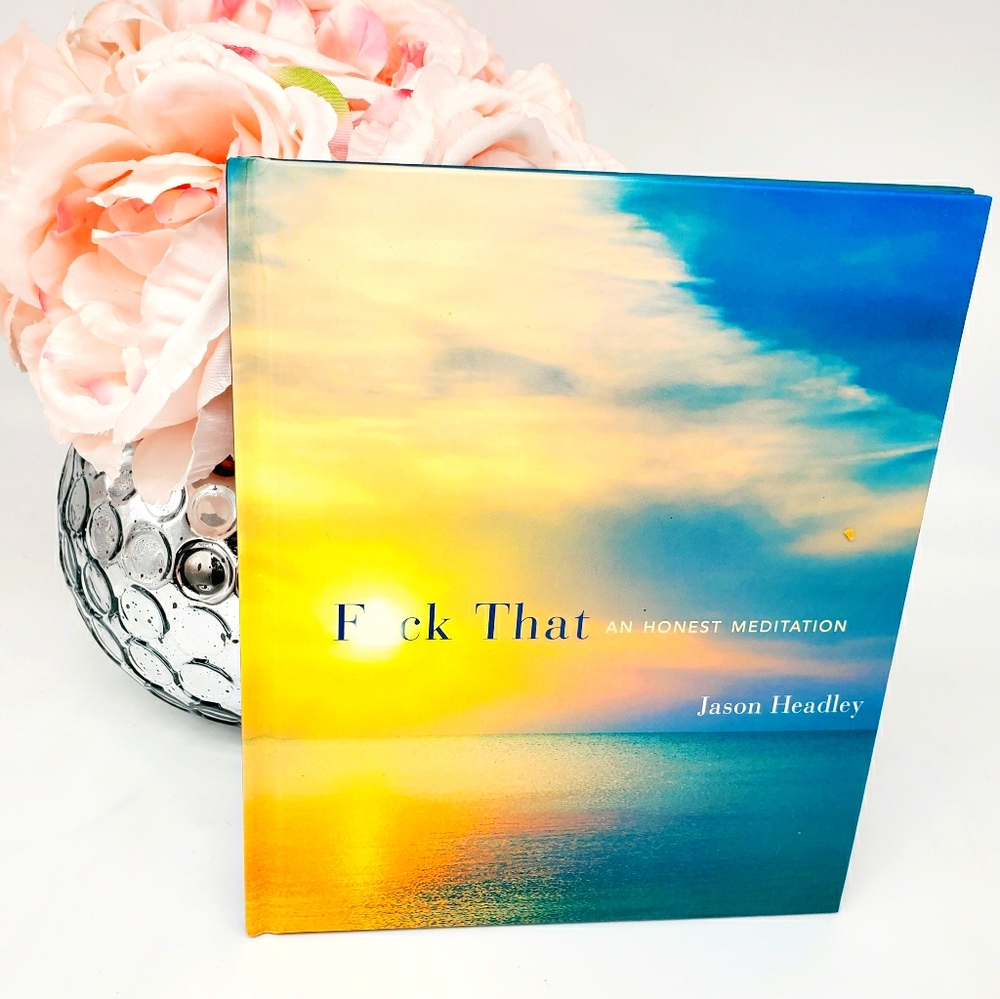 F*CK That : An Honest Meditation Book